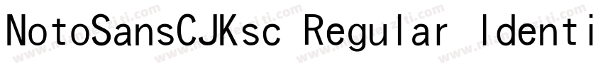 NotoSansCJKsc Regular ldentity H字体转换